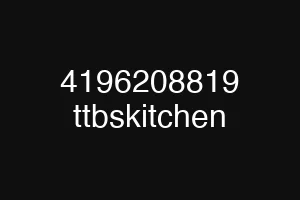 4196208819 ttbskitchen